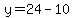 y=24-10