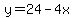 y=24-4x