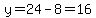 y=24-8=16
