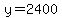 y=2400