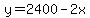 y=2400-2x