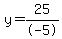 y=25%2F-5