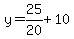 y=25%2F20%2B10