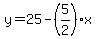 y=25-%285%2F2+%29x