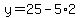 y=25-5%2A2+