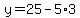 y=25-5%2A3+