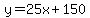 y=25x%2B150