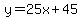 y=25x%2B45