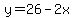 y=26-2x