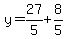 y=27%2F5%2B8%2F5