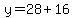 y=28+%2B+16+