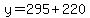 y=295%2B220
