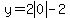 y=2abs%280%29-2