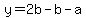 y=2b-b-a