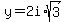 y=2i%2Asqrt%283%29