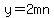 y=2mn