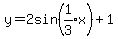 y=2sin%28expr%281%2F3%29x%29%2B1