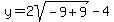 y=2sqrt%28-9%2B9%29-4