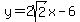 y=2sqrt%282%29x-6