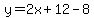 y=2x%2B12-8