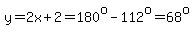 y=2x%2B2=180%5Eo-112%5Eo=68%5Eo