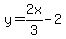 y=2x%2F3+-+2