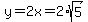 y=2x=2%2Asqrt%285%29