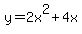 y=2x%5E2%2B4x