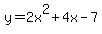 y=2x%5E2%2B4x-7