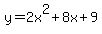 y=2x%5E2%2B8x%2B9