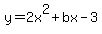 y=2x%5E2%2Bbx-3