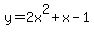y=2x%5E2%2Bx-1