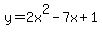 y=2x%5E2+-7x%2B1