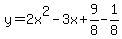 y=2x%5E2-3x%2B9%2F8-1%2F8