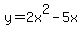 y=2x%5E2-5x