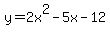 y=2x%5E2-5x-12
