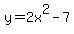 y=2x%5E2-7