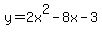 y=2x%5E2-8x-3