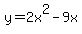 y=2x%5E2-9x