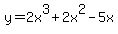 y=2x%5E3%2B2x%5E2-5x