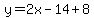 y=2x-14%2B8