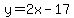 y=2x-17