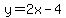y=2x-4+