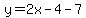 y=2x-4-7