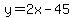 y=2x-45