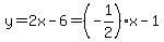 y=2x-6=%28-1%2F2%29x-1