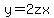 y=2zx