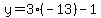 y=3%28-13%29-1