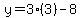y=3%283%29-8