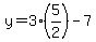 y=3%285%2F2%29-7